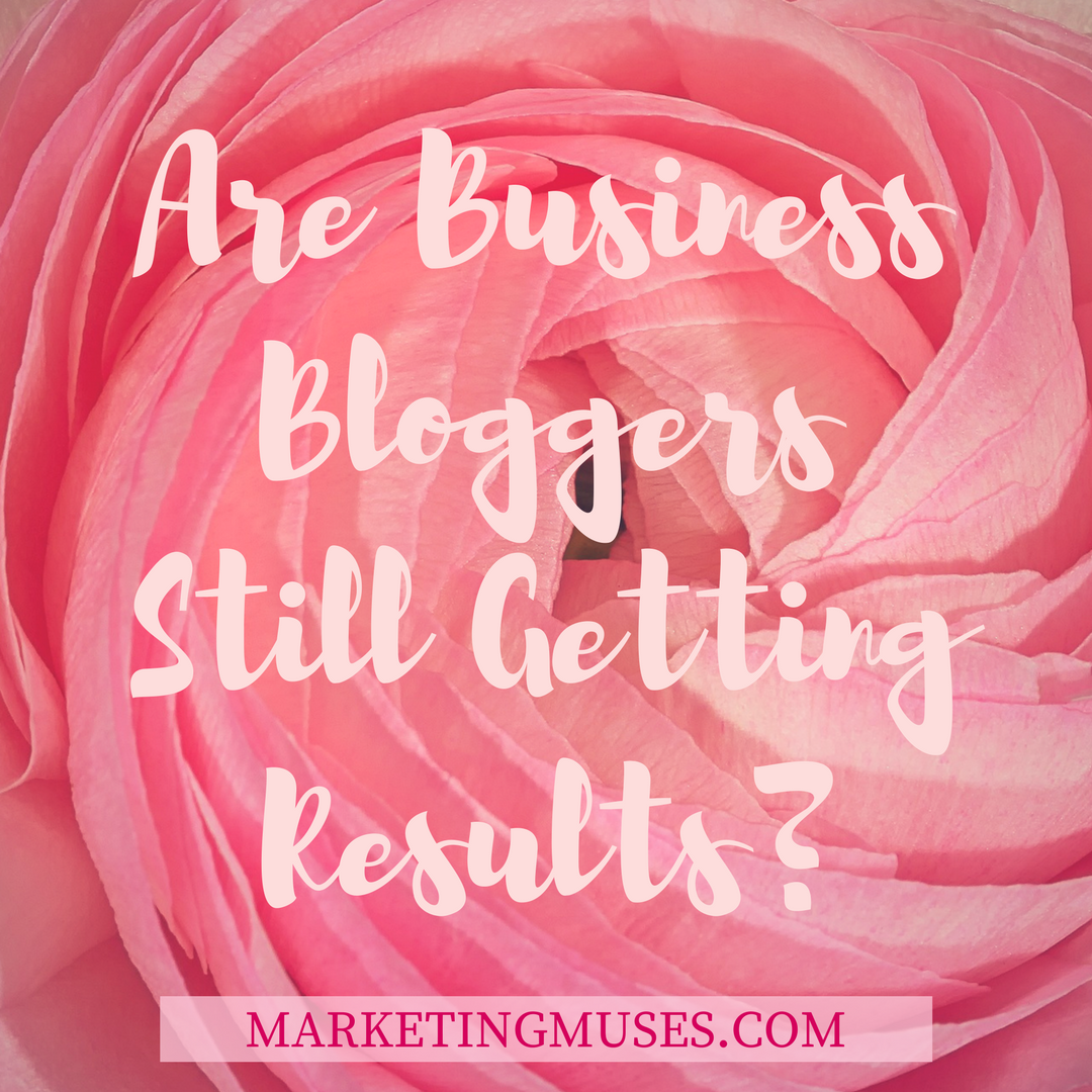 Does Business Blogging Still Get Results in 2017?