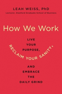 This essay is adapted from <a href=“http://www.amazon.com/gp/product/0062565060?ie=UTF8&tag=gregooscicen-20&linkCode=as2&camp=1789&creative=9325&creativeASIN=0062565060”><em>How We Work: Live Your Purpose, Reclaim Your Sanity, and Embrace the Daily Grind</em></a> (Harper Wave, 2018, 272 pages)